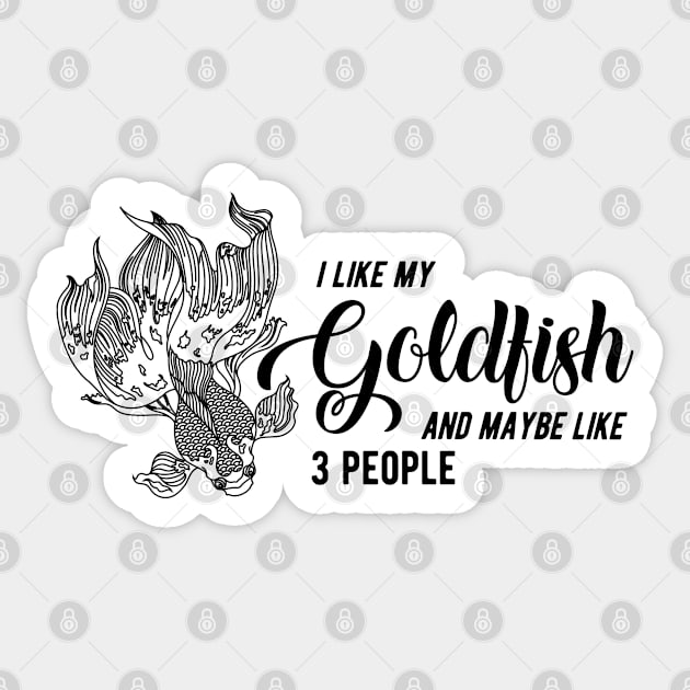 Goldfish - I like goldfish and maybe like 3 people Sticker by KC Happy Shop